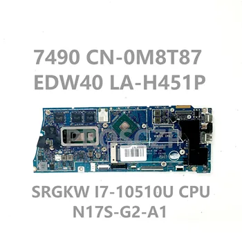 CN-0M8T87 0M8T87 M8T87 С процессором SRGKW I7-10510U Материнская плата для ноутбука DELL 7490 EDW40 LA-H451P N17S-G2-A1 100% Рабочая