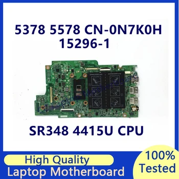 CN-0N7K0H 0N7K0H N7K0H Материнская плата для ноутбука DELL 5378 5578 Материнская плата с процессором SR348 4415U 15296-1 100% Полностью Протестирована, работает хорошо