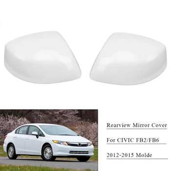 Крышка зеркала заднего вида автомобиля, корпус бокового зеркала, замена для HONDA CIVIC 2012 2013 2014 2015 FB2 FB6 Без лампы