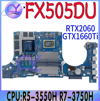 Материнская плата FX505DU Для ноутбука ASUS FX505DV FX95DU FX95D с R5-3550H R7-3750H GTX1660Ti-6G RTX2060-6G 100% Рабочая