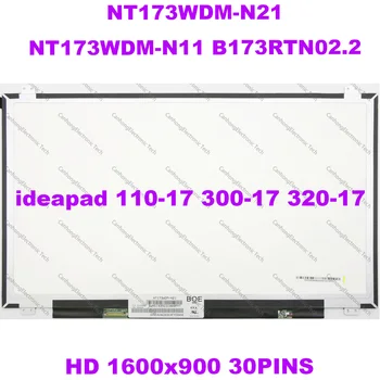 Оригинальный NT173WDM-N21 NT173WDM N21 N11 B173RTN02.0 17,3 дюймовый ЖК-экран для ноутбука 1600*900 EDP 30 контактов 60% NTSC 220 кд/м2